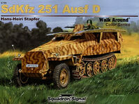 German Sd.Kfz.251 Ausf.D by Hans-Heiri Stapfer (Walk Around Series)